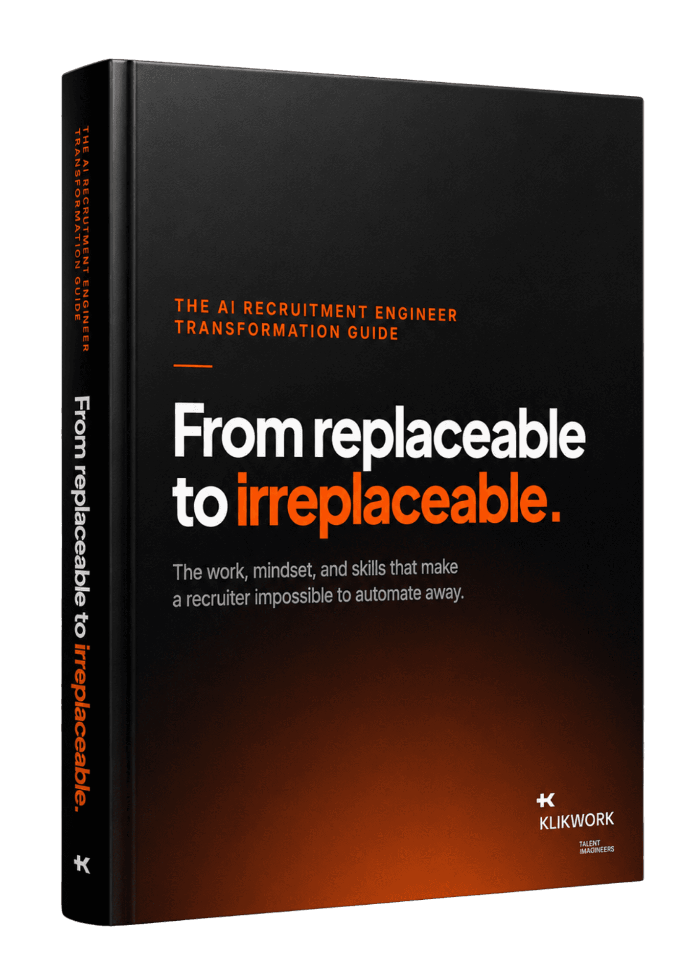 The AI Recruitment Engineer Transformation Guide. From replaceable to irreplaceable.